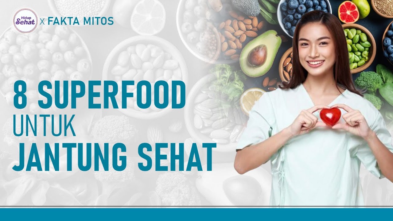 Ingin Jantung Sehat? Ini 8 Superfood yang Baik Dikonsumsi | Hidup Sehat tvOne