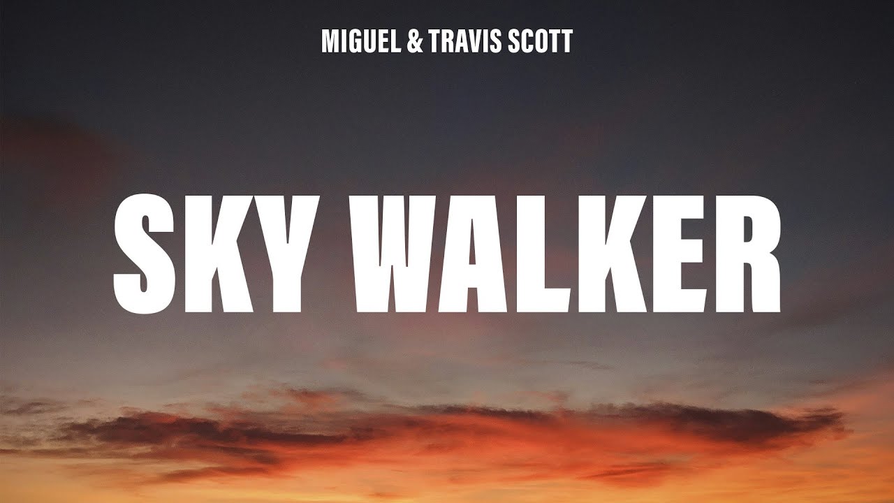 Miguel - Sky Walker (Lyrics) ft. Travis Scott