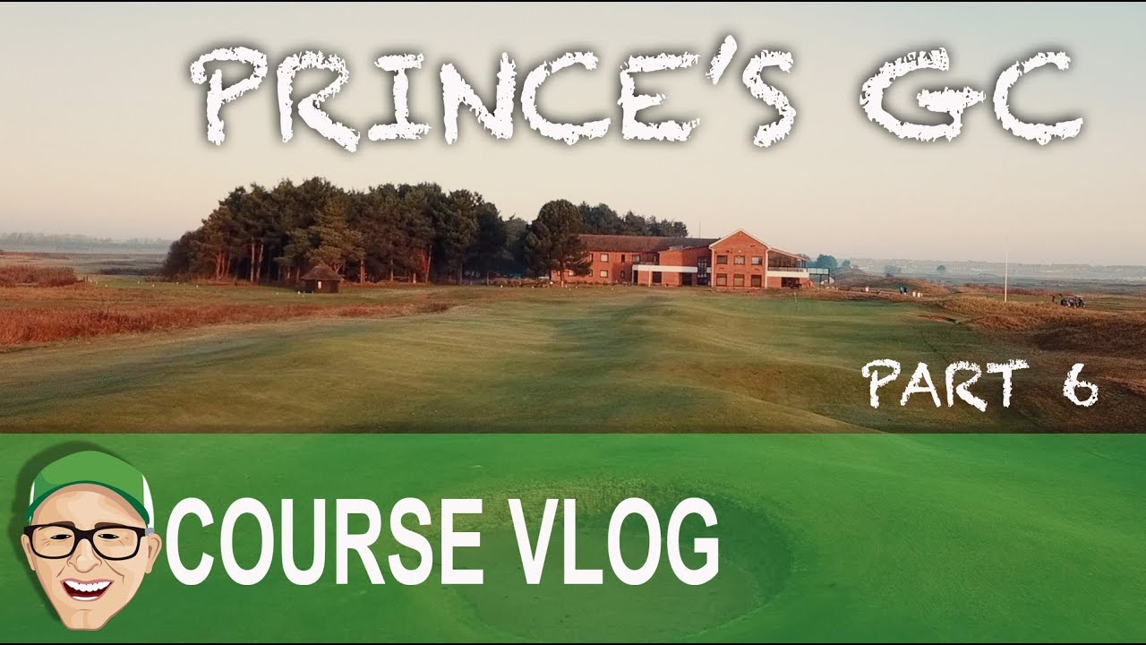 PRINCE'S GOLF CLUB PART 6 NEW YEAR SPECIAL