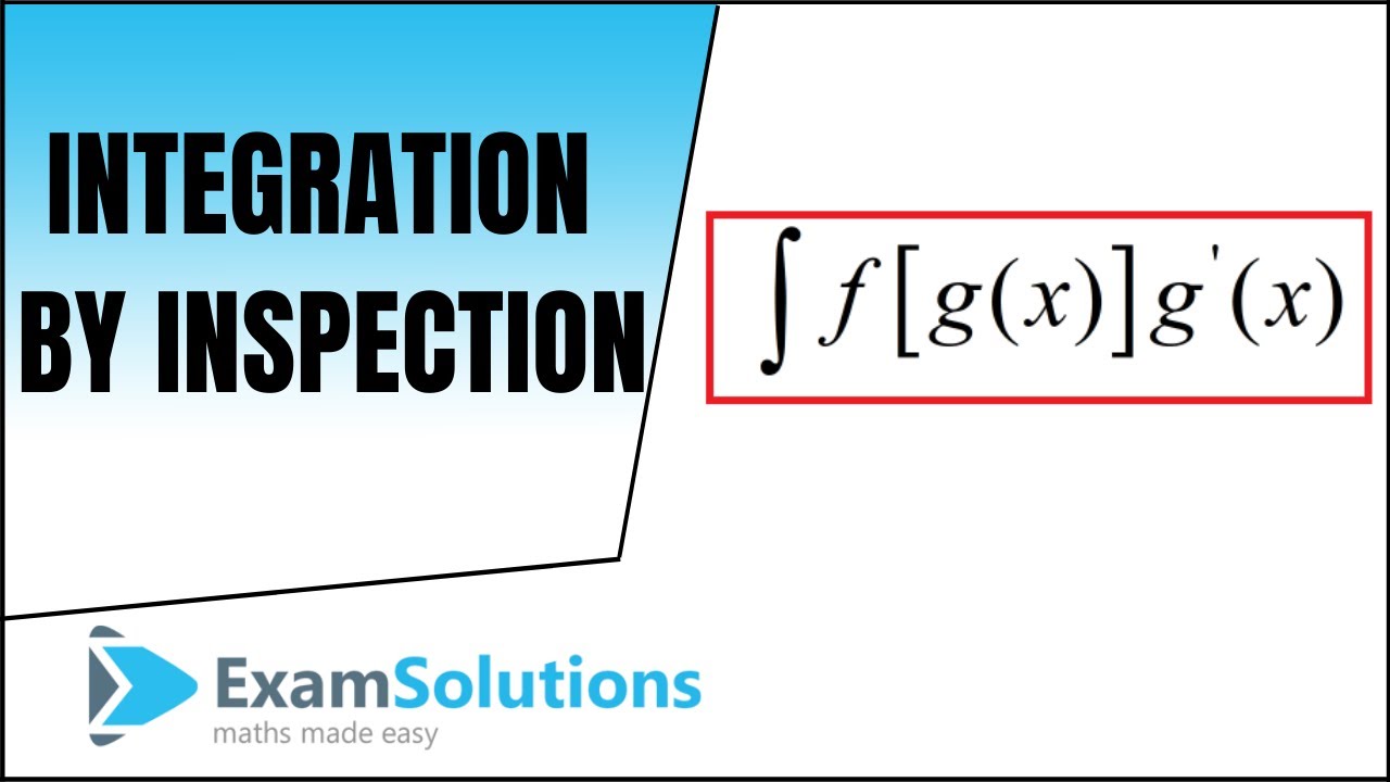 Integration by Inspection : Integrals of the form f[g(x)]g'(x)