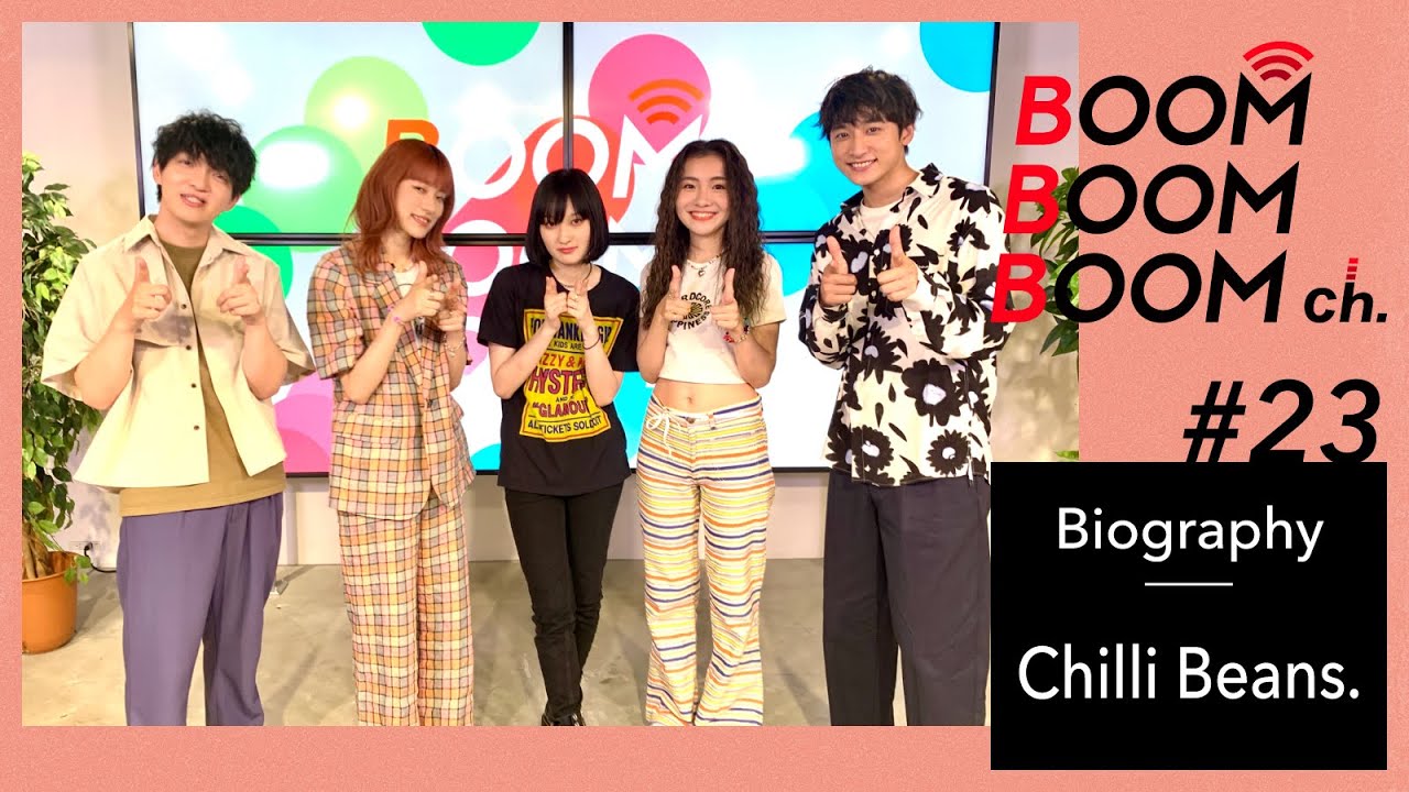 Chilli Beans.｜BOOM BOOM BOOM Biography