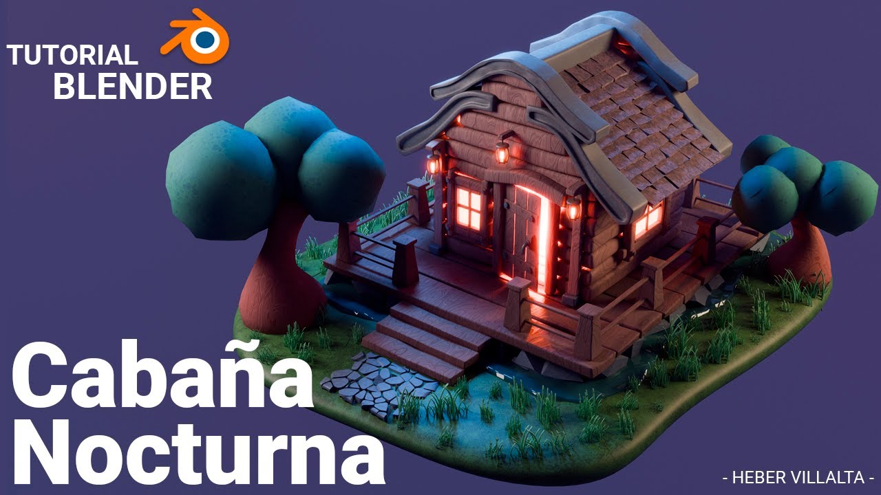 Tutorial Cabaña Nocturna en Blender 4.2 - Heber Villalta