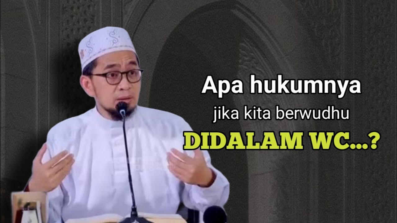 Inilah Hukum Berwudhu Didalam WC | Ustadz Adi Hidayat