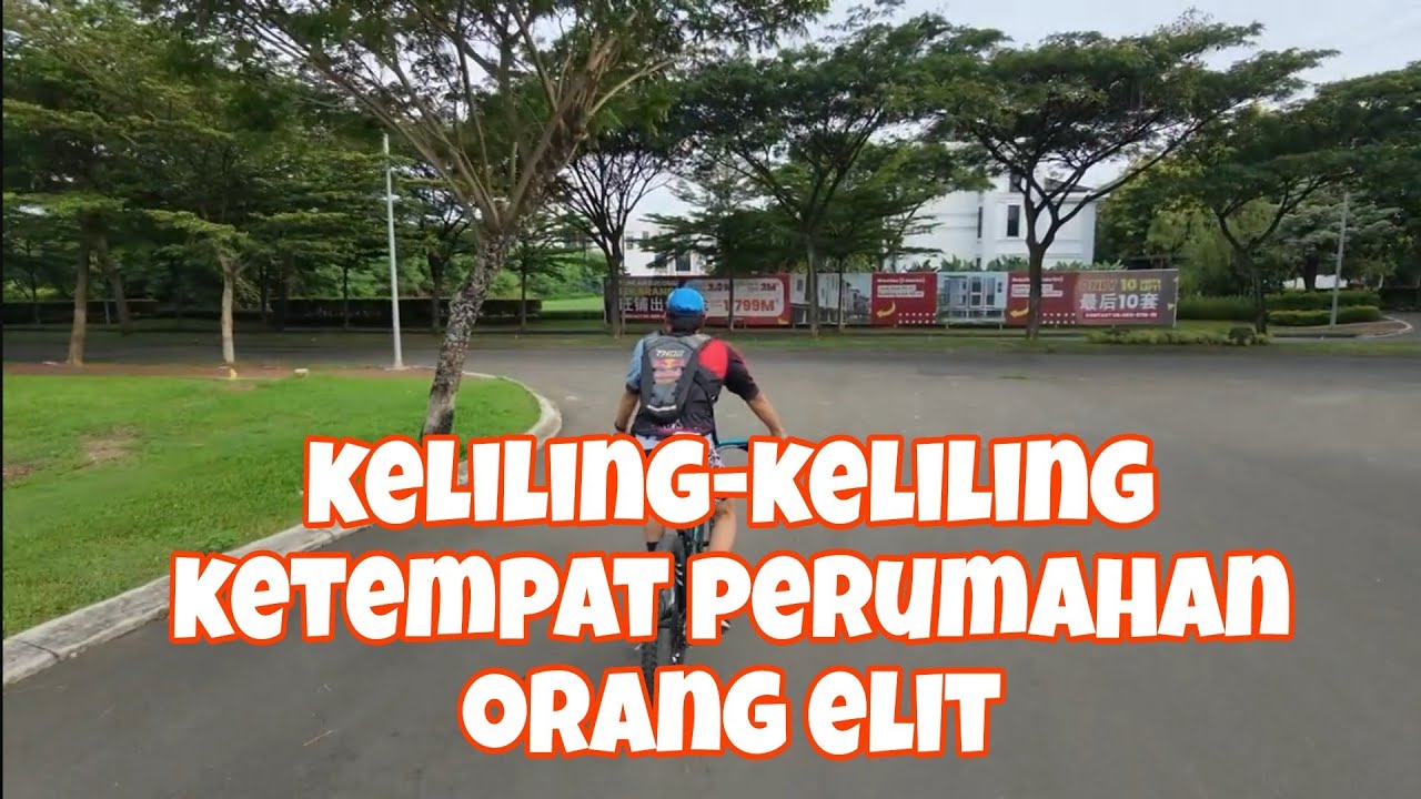 Keliling-keliling kompleks elit yg GK susah duwittt😁😁😁
