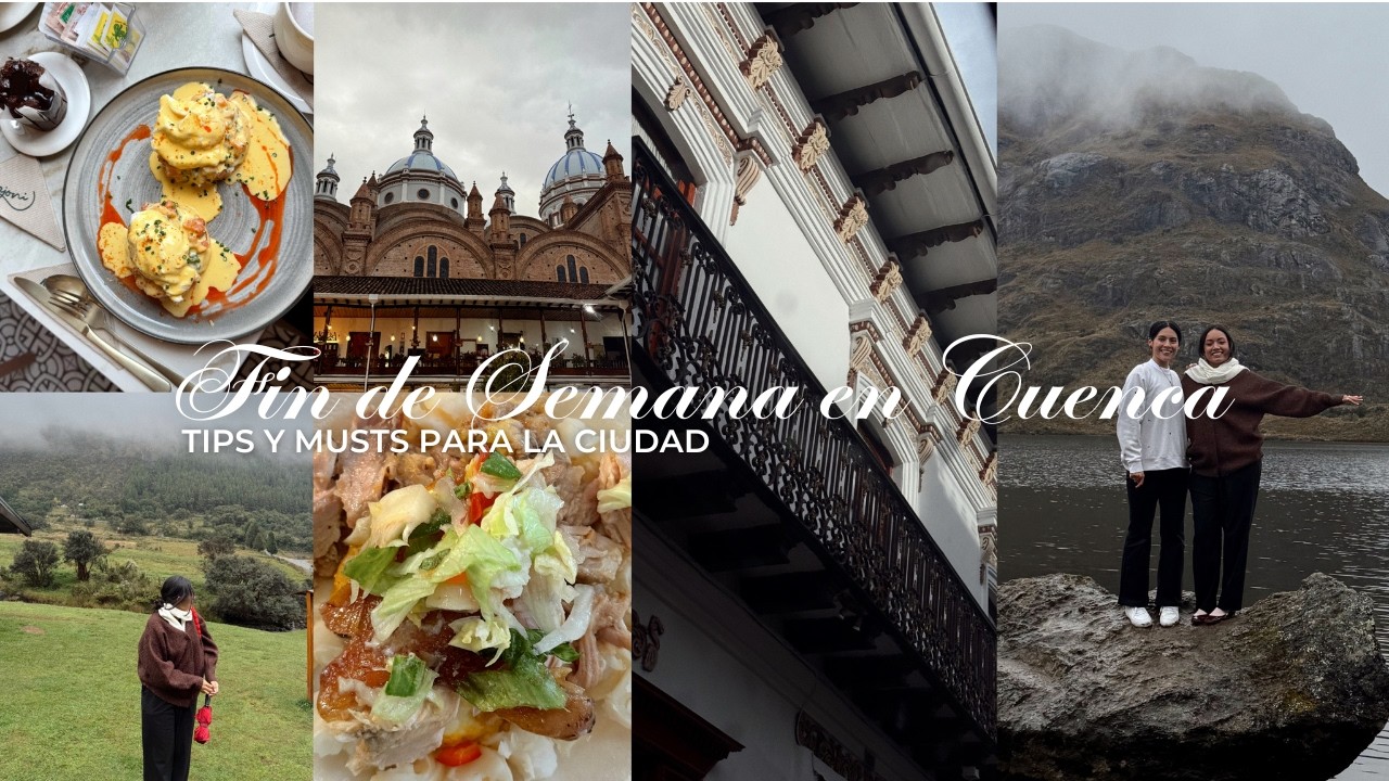 mi gu&iacute;a definitiva para pasar un fin de semana en Cuenca-Ecuador | Martina