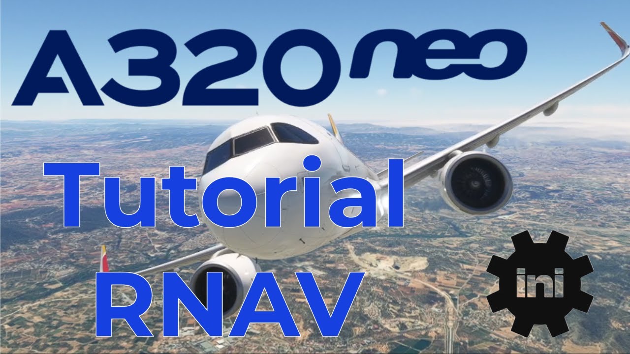 MSFS2020 - Airbus A320 Neo IniBuilds RNAV y Otros Detalles