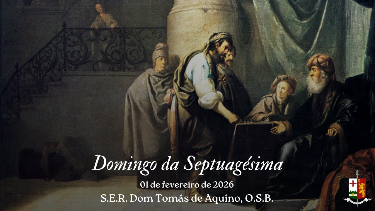 DOMINGO DA SEPTUAGÉSIMA, por S.E.R. Dom Tomás de Aquino, O.S.B.