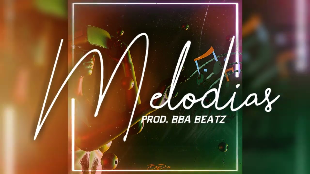 Melodias_-_(prod. BBA BEATZ)_-_(oficial vídeo)