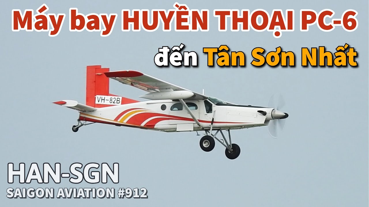 Chiếc máy bay HUYỀN THOẠI Pilatus PC-6 hạ cánh Tân Sơn Nhất | Saigon Aviation #912