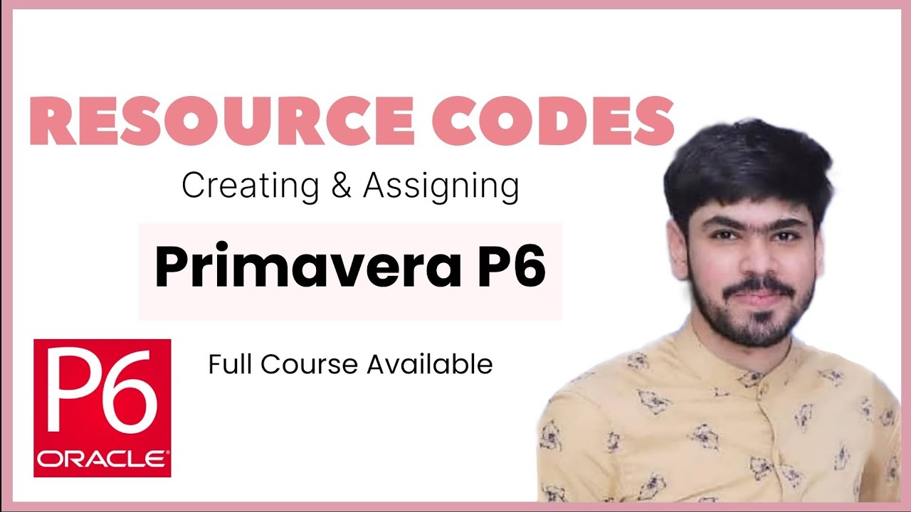 18 Resource Code Create & Assign (Group & Sort) in Primavera P6