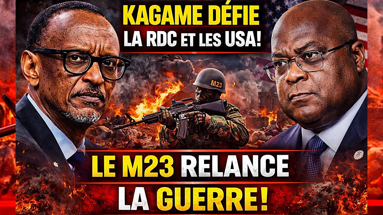 KAGAME DÉFIE LES USA ET LA RDC : LA PAIX MENACÉE, LE M23 RELANCE LA GUERRE !