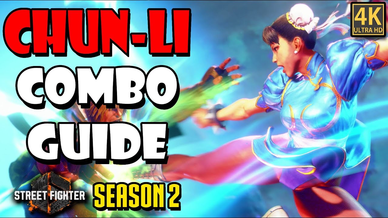 Chun-Li Combo Guide - Street Fighter 6