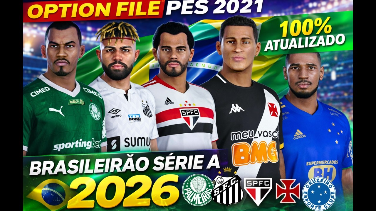 Option File PES 2021 Brasileir&atilde;o S&eacute;rie A 2026 100% Atualizado | PS4 PS5 PC