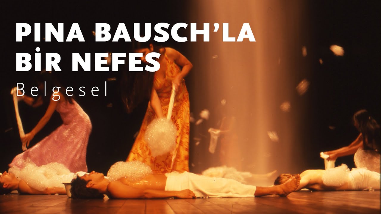 Pina Bausch'la Bir Nefes | A Breath With Pina Bausch