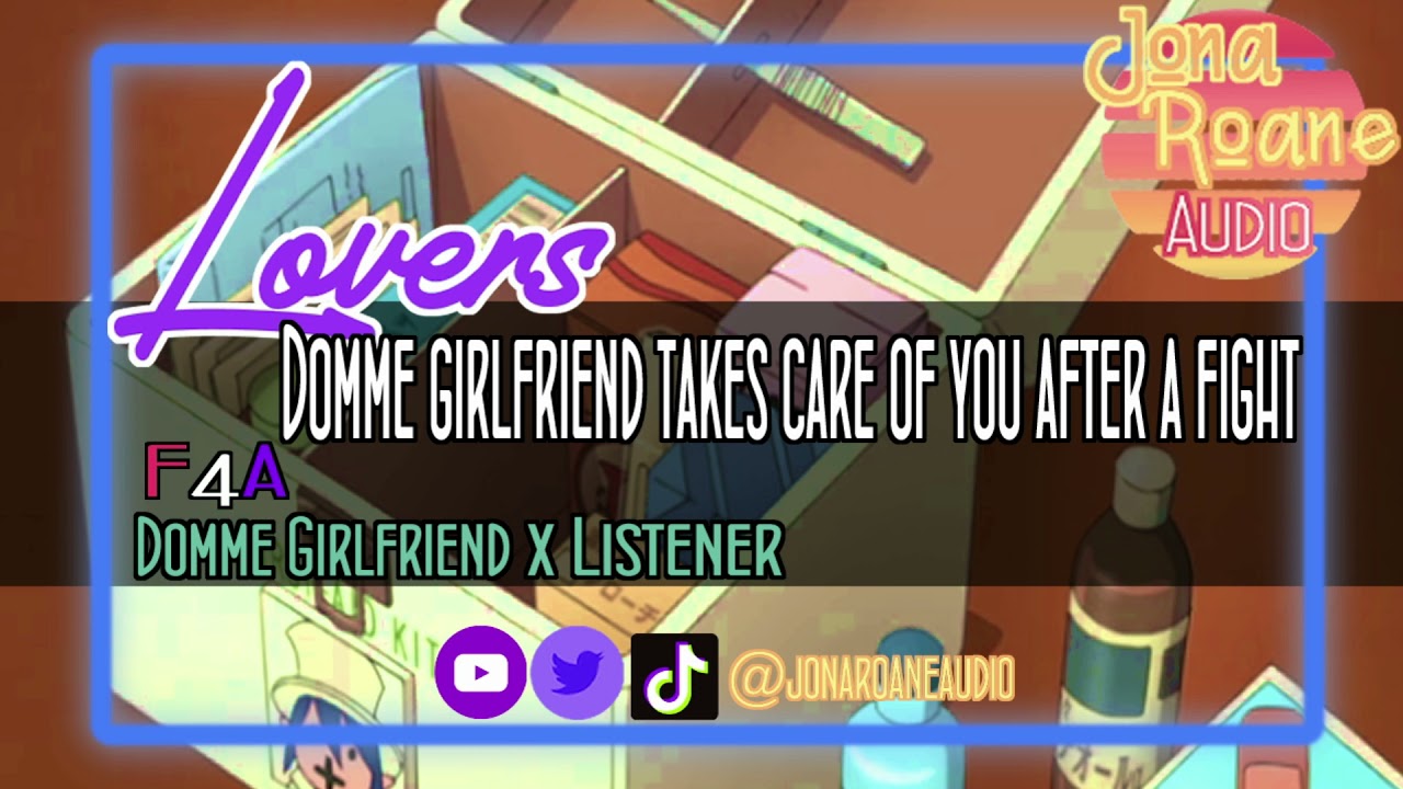 [F4A] Domme girlfriend takes care of you after a fight (Domme Girlfriend x Listener)