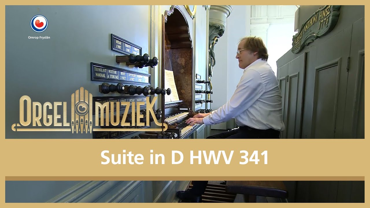 Georg Friedrich Händel - Suite in D HWV 341 | Orgelmuziek uit Fryslân