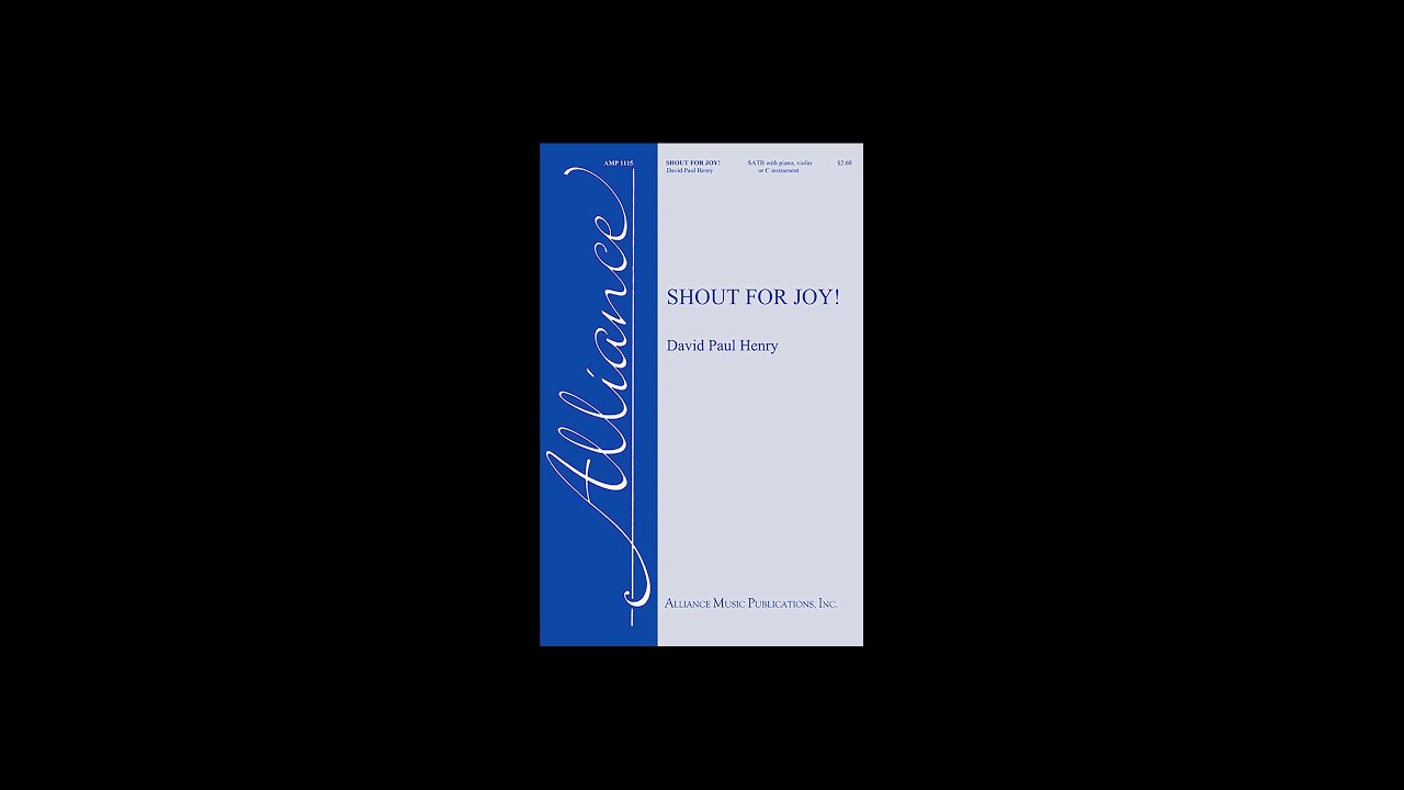 Shout for Joy! (AMP 1115) SATB with piano - by David Paul Henry