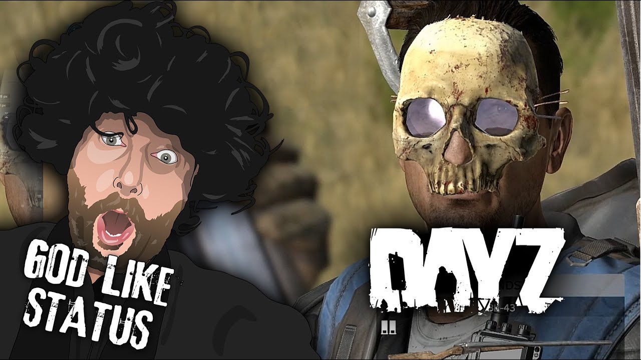 DayZ - God Like Status
