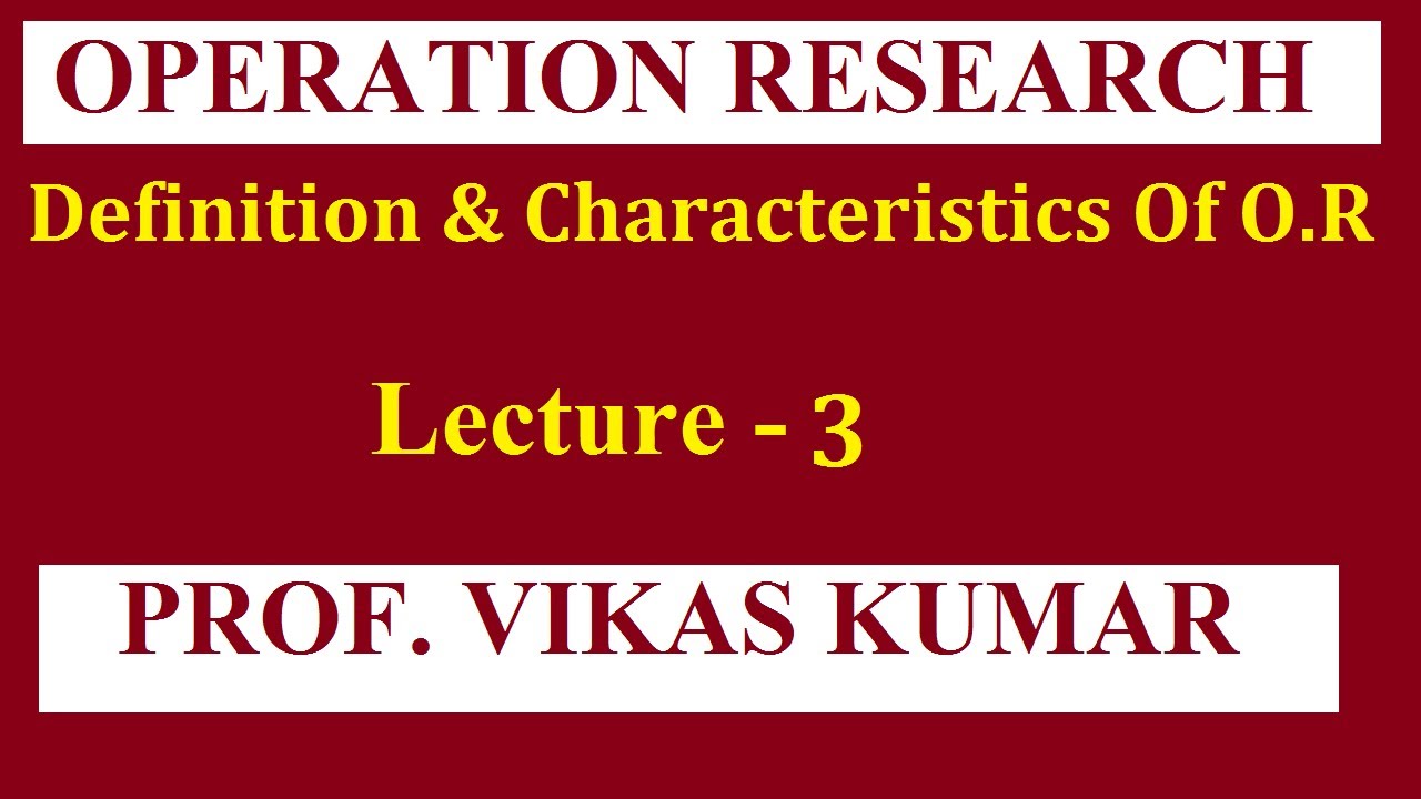#3. Definition & Characteristics of Operation Research