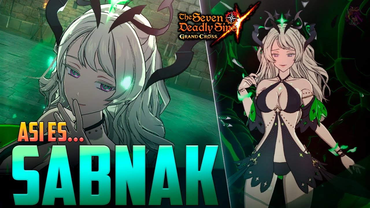 QUE PASA con... ¿SABNAK? 💚El personaje MÁS TÓXICO hasta la fecha | 7DS: Grand Cross