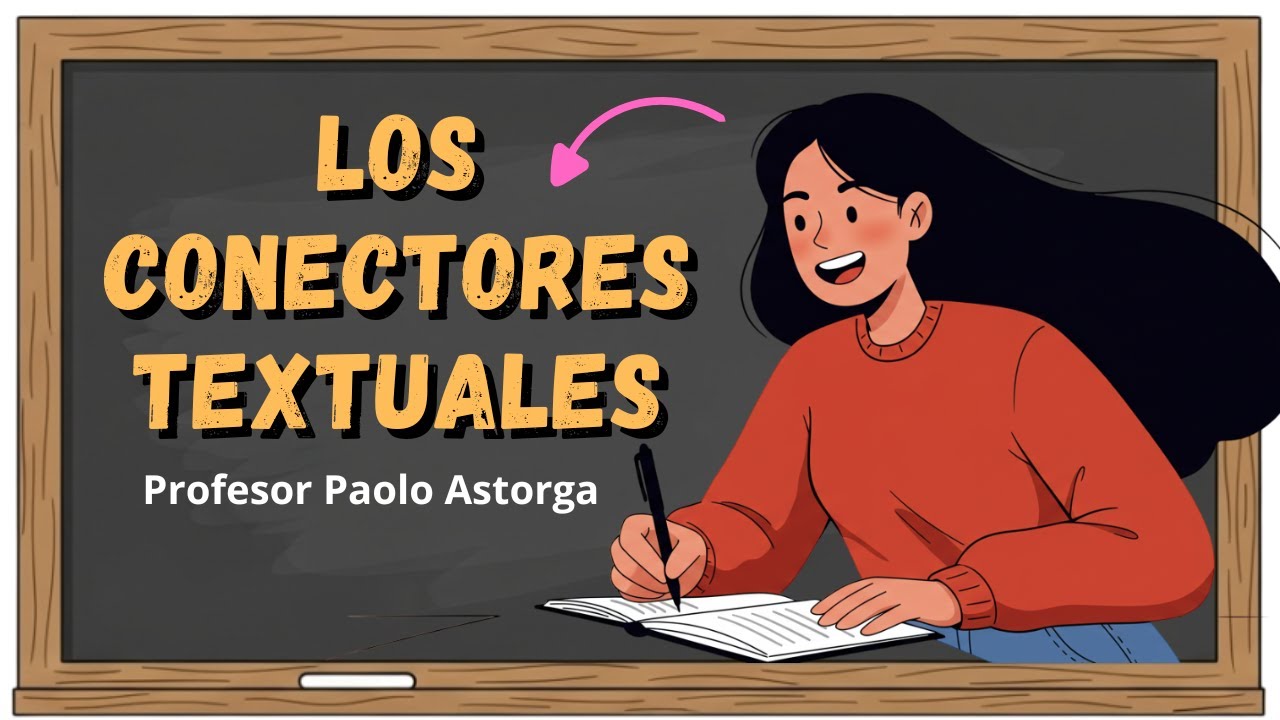 LOS CONECTORES TEXTUALES explicados con EJEMPLOS