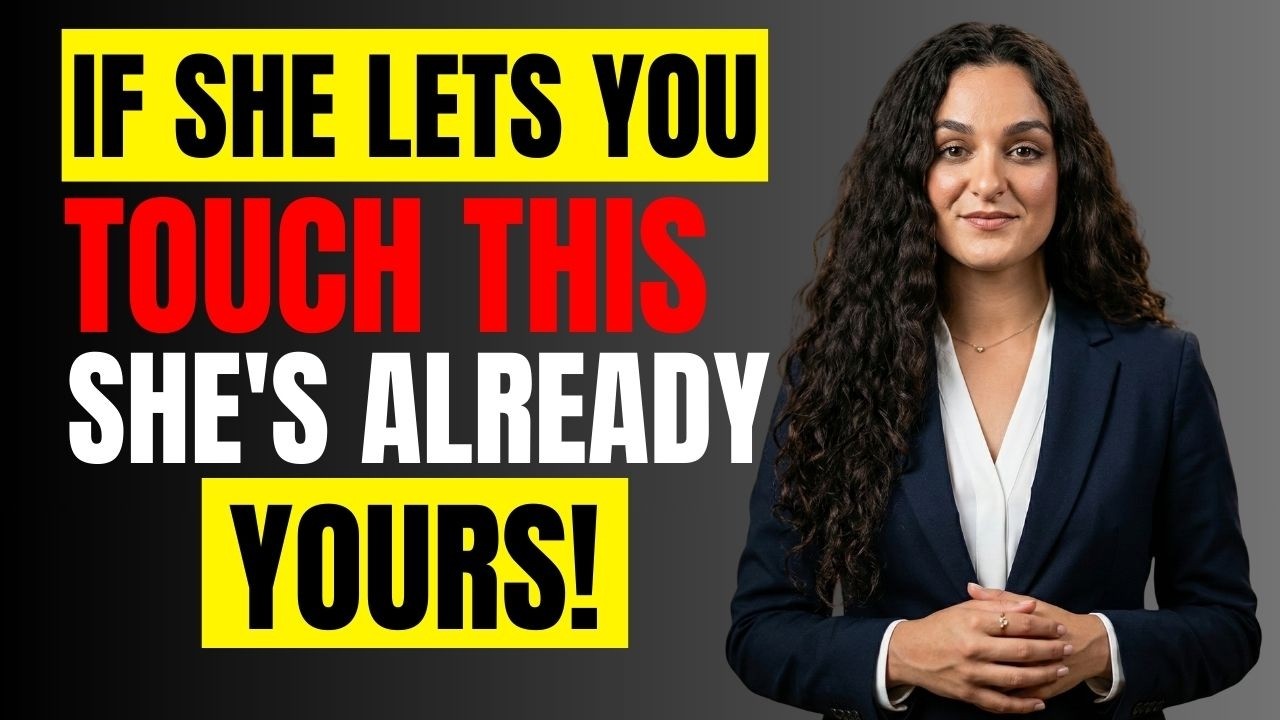 If She Allows You to Touch This One Area, Her Interest Is Clear | Female Psychology Secrets