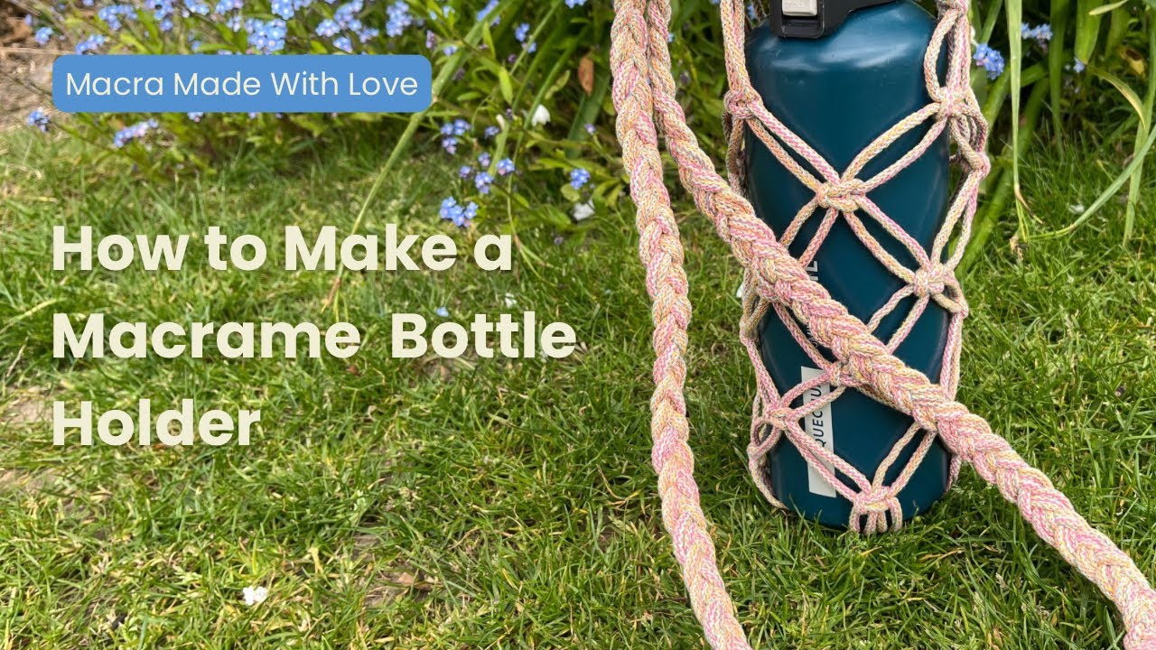 Making a Macrame Water Bottle Holder Bag | Easy Tutorial