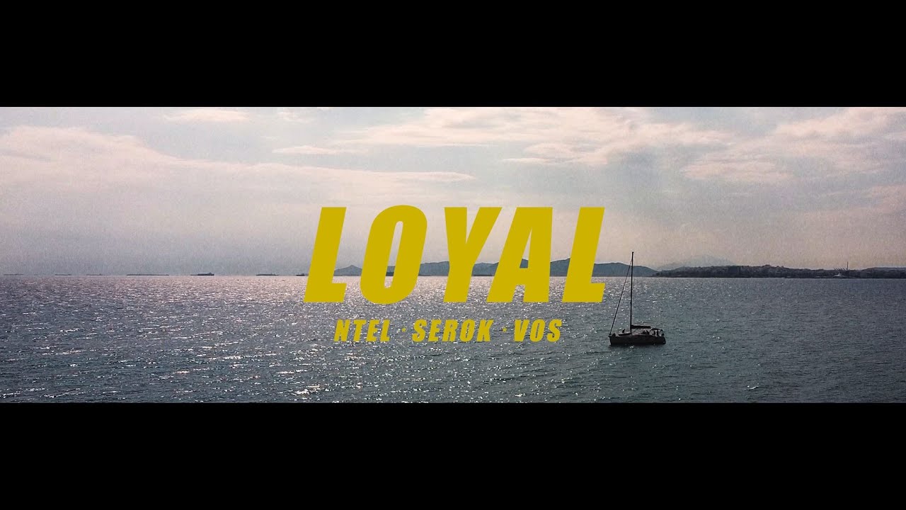 NTEL x SEROK x VOS - LOYAL (OFFICIAL MUSIC VIDEO)
