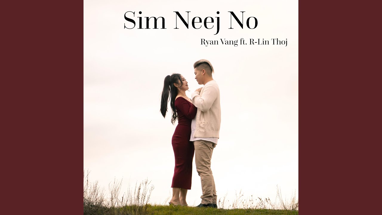 Sim Neej No (feat. R-Lin Thoj)