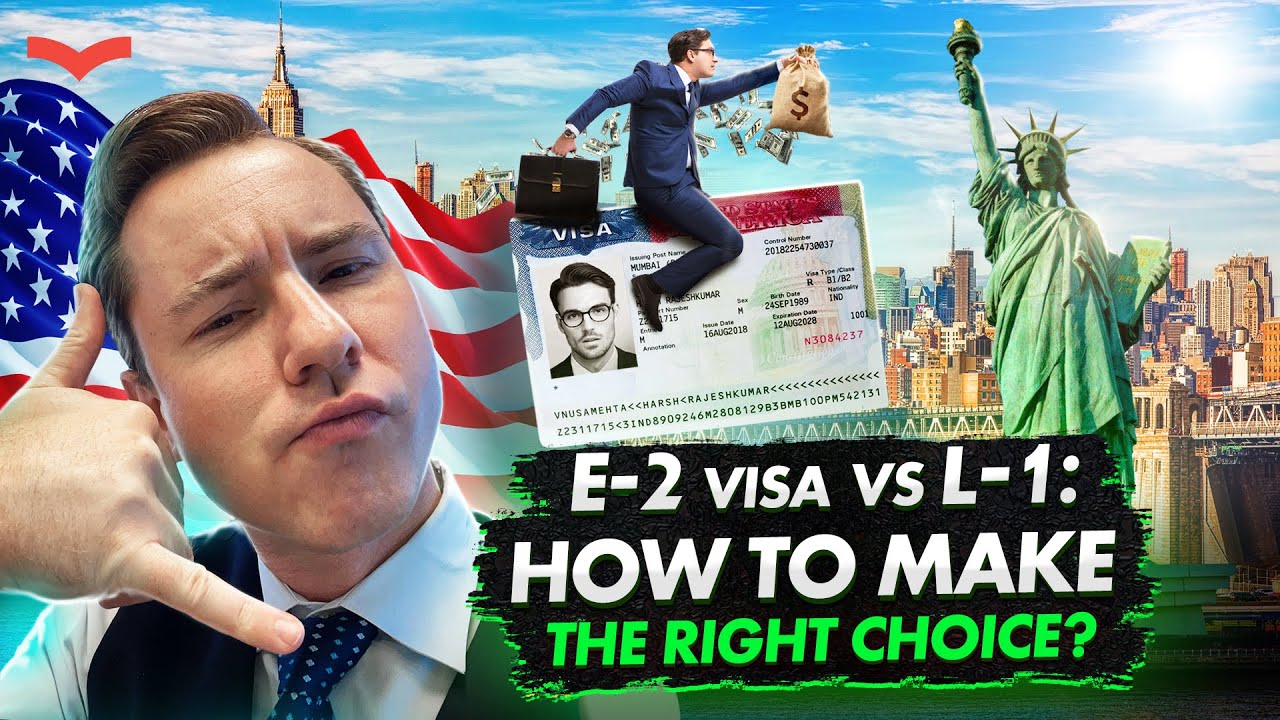 L-1 vs E-2 VISA: Which U.S. Business Visa is Right for You? | Immigration Attorney Explains
