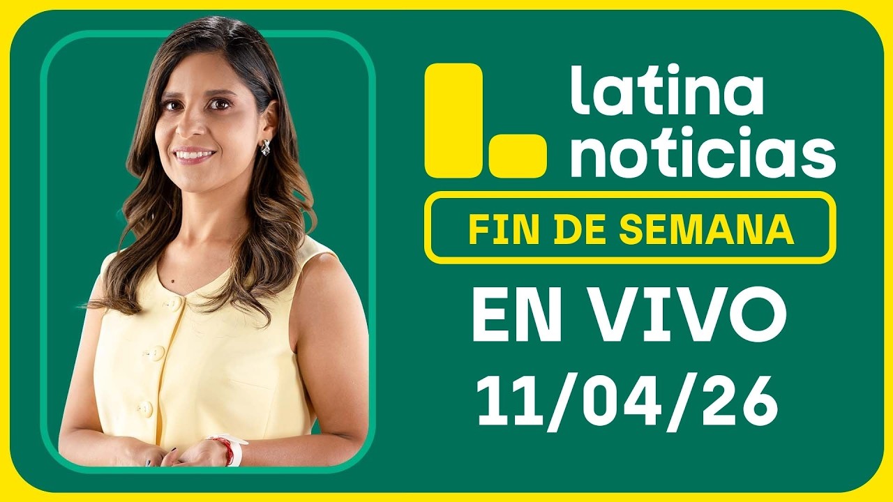 LATINA NOTICIAS MATINAL - S&Aacute;BADO 11 DE ABRIL DE 2026