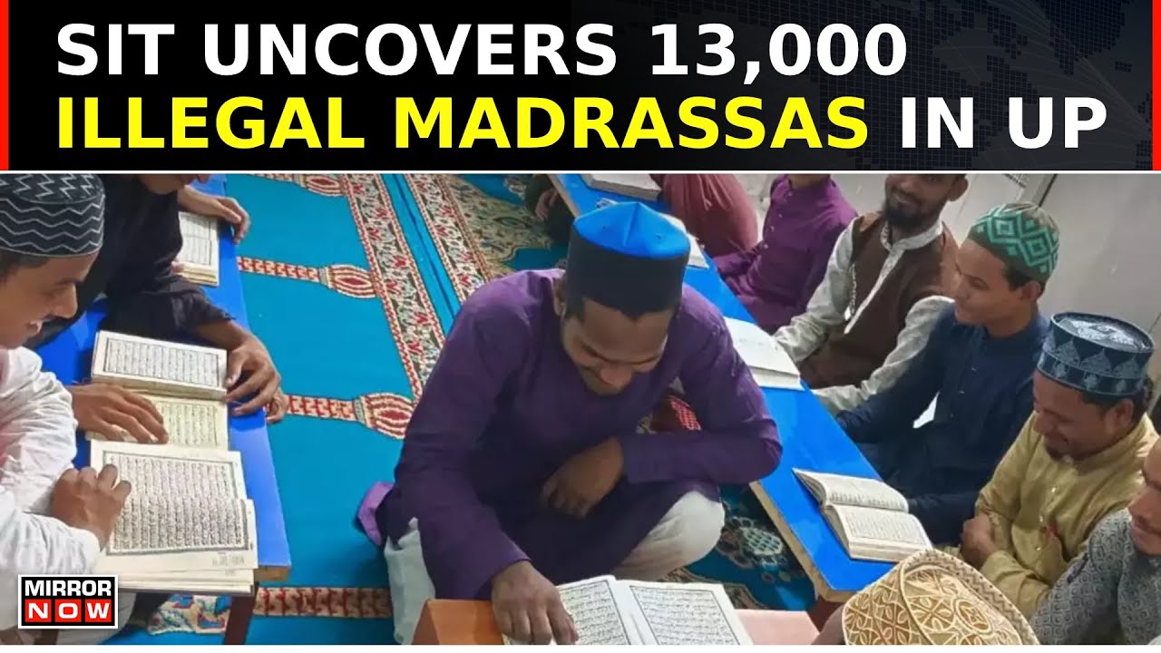 SIT Discovers 13,000 Illegal Madrassas in UP | Many Along India-Nepal Border | Uttar Pradesh News