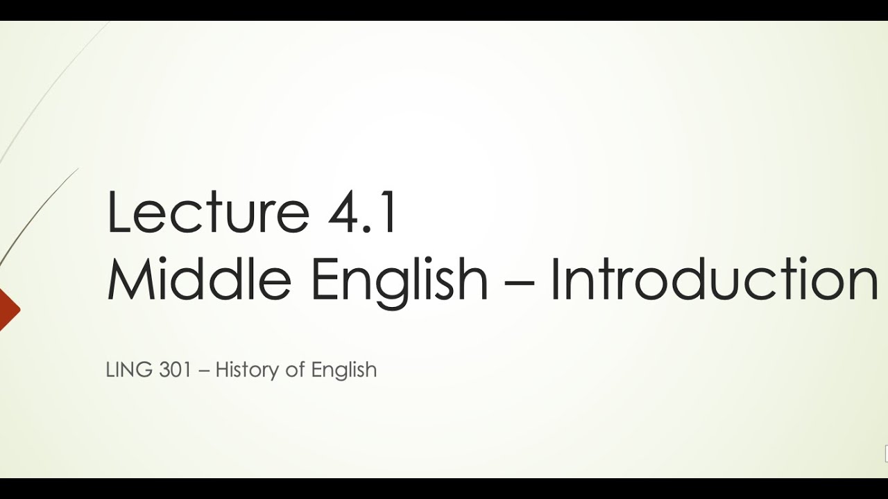 History of English Lecture 4.1: Middle English Introduction