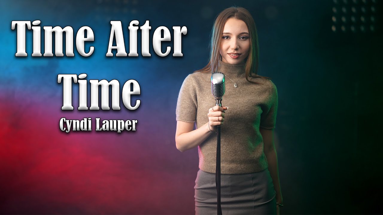 Time After Time - Cyndi Lauper (by Giulia Sirbu)