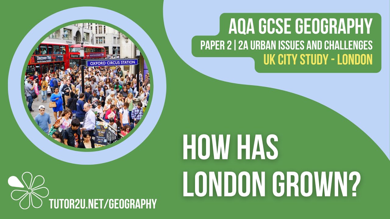 How has London Grown? | AQA GCSE Geography | London Case Study 2