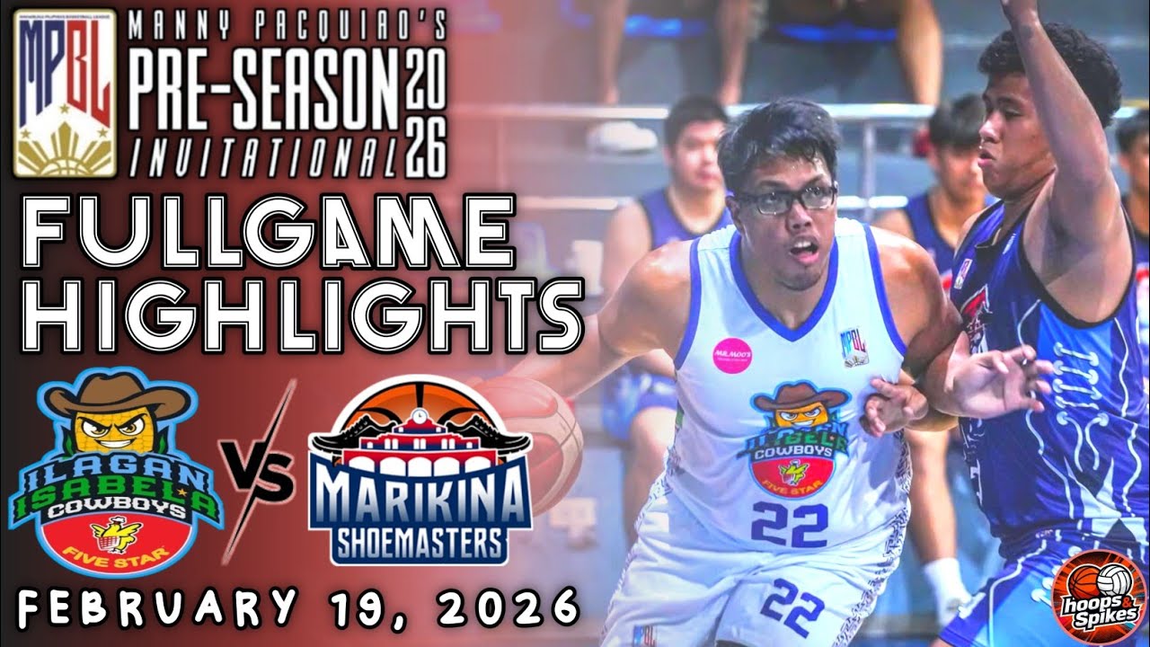 MPBL 2026 PRE-SEASON FULL HIGHLIGHTS - ILAGAN ISABELA VS MARIKINA [FEBRUARY 19, 2026]