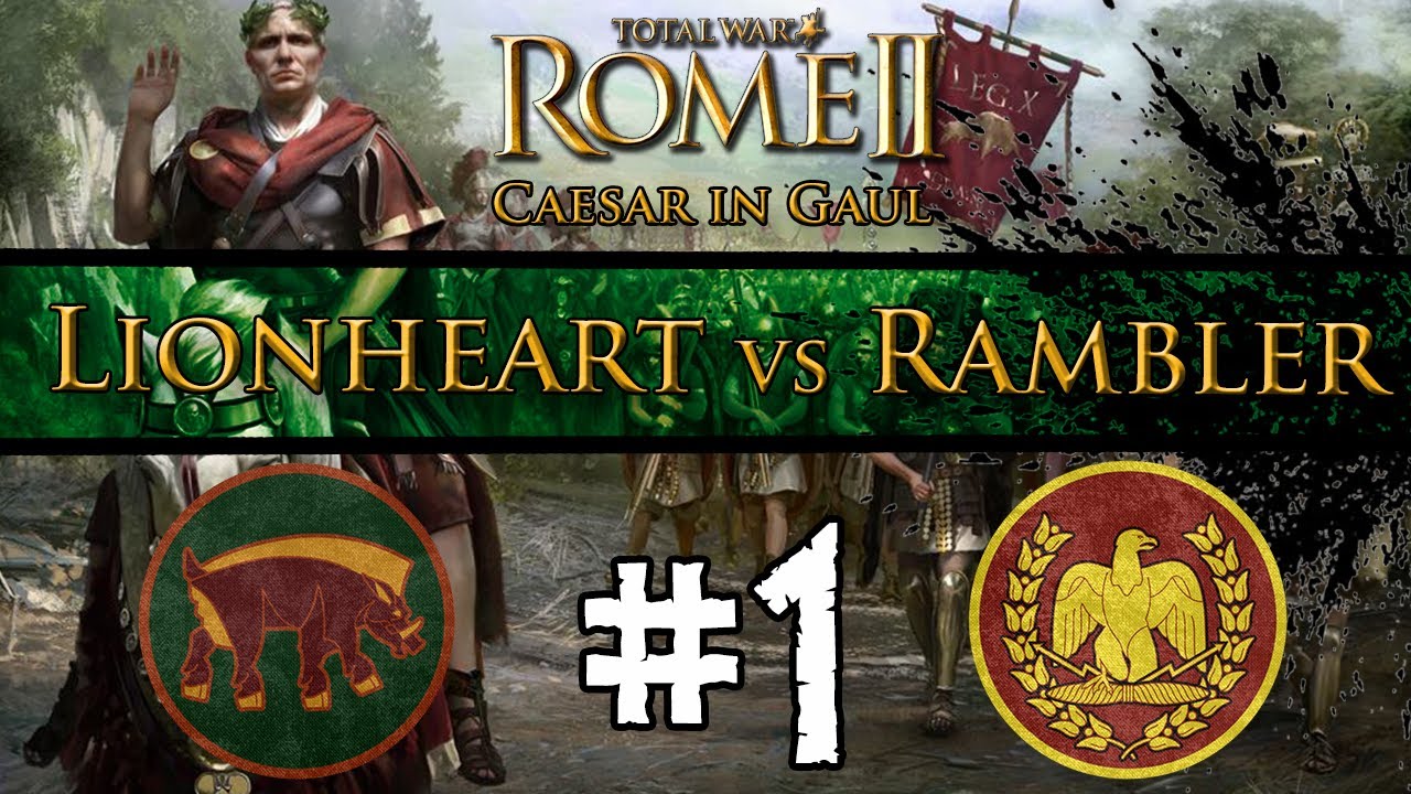 Total War: Rome II - Caesar In Gaul: Multiplayer Campaign w/ The Rambler ~ #1