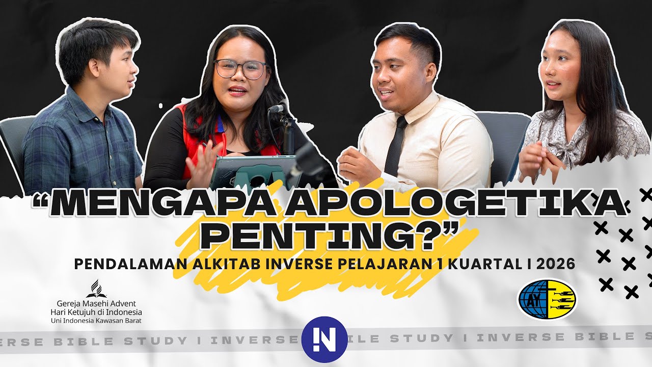 MENGAPA APOLOGETIKA PENTING? - INVERSE BIBLE STUDY PELAJARAN 1 KUARTAL I 2026