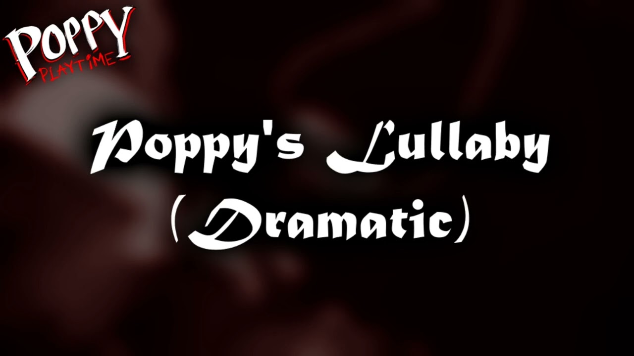 Poppy's Lullaby (Dramatic) - Unused Poppy Playtime OST