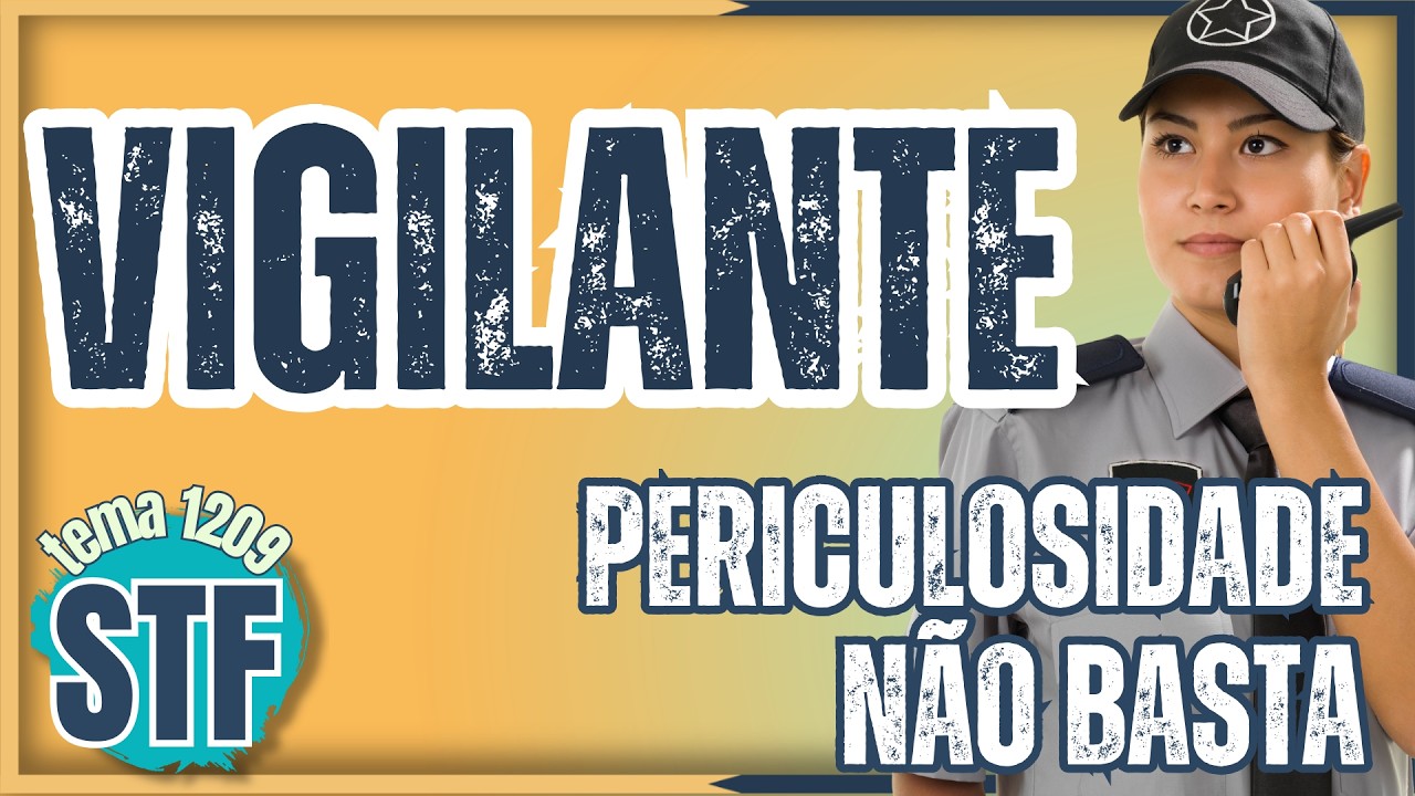 STF Tema 1209 (Vigilante): Aposentadoria Especial, Tempo Especial, Conversão e EC 103 | INSS