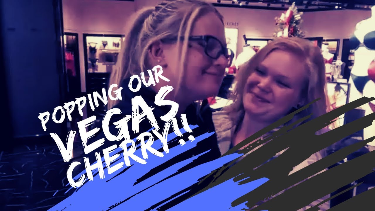 Popping Our Vegas Cherry!