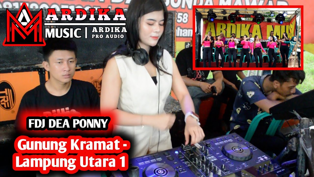 Ardika musik Lampung utara gunung Kramat  bersama FDJ Dea Vonny part 1