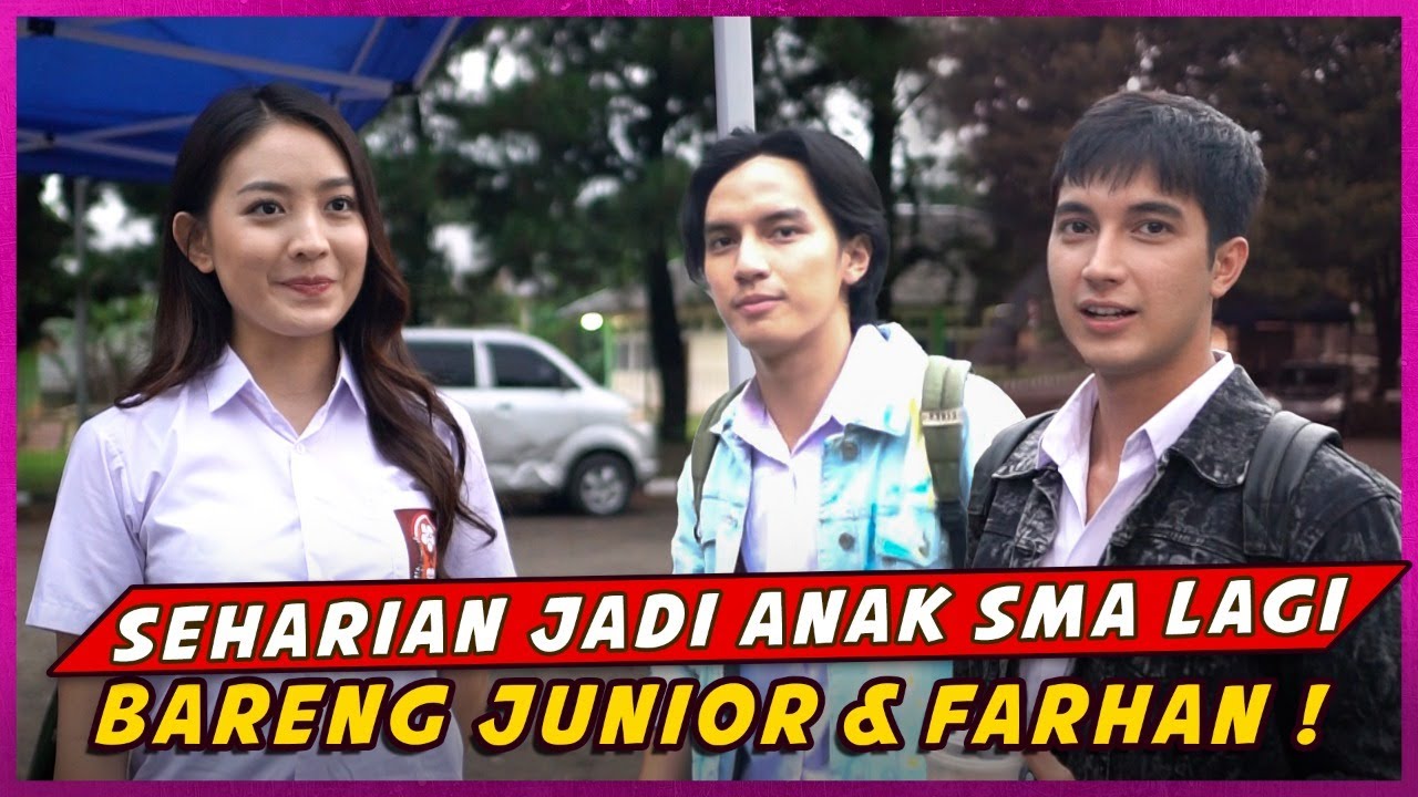 24 JAM JADI ANAK SMA LAGI BARENG JUNIOR & FARHAN !