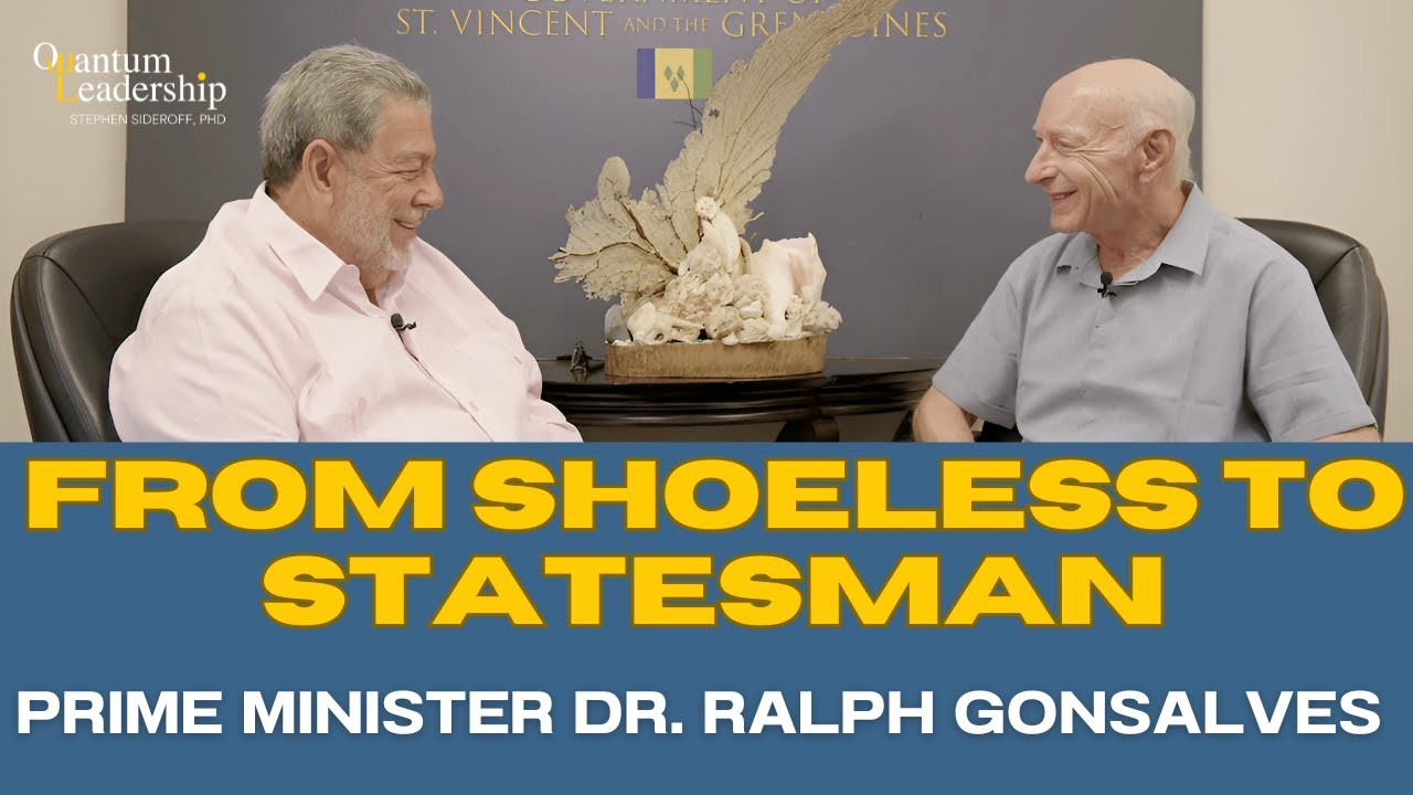 From Shoeless to Statesman: Prime Minister Dr. Ralph Gonsalves on Leadership Grounded in Love