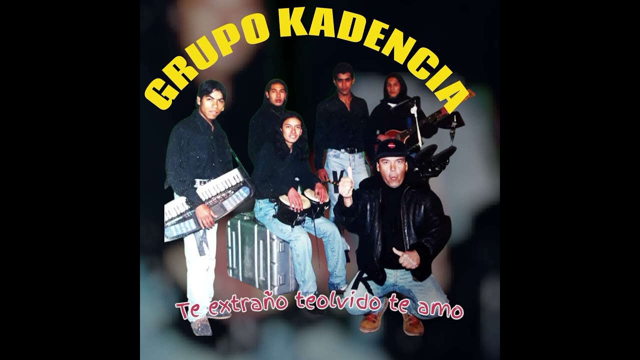 Grupo Kadencias -te extraño te olvido y te amo