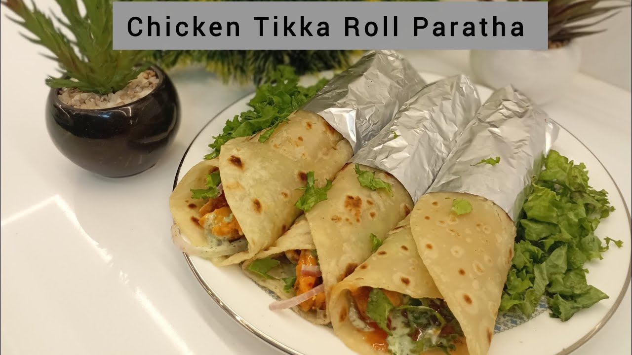 Yummy Chicken Tikka Roll Paratha Recipe Full Plate By Dua ....