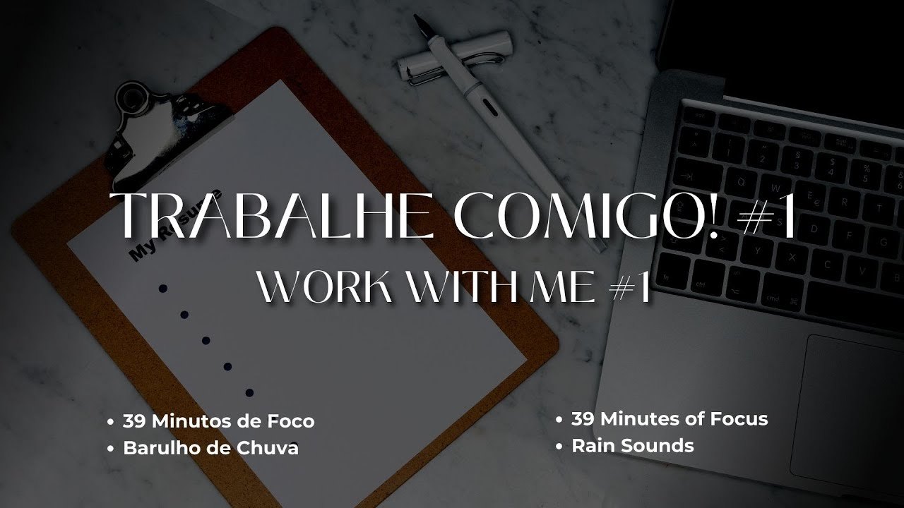 TRABALHE COMIGO #1 | 39 Minutos de FOCO | Barulho de Chuva 🎵
