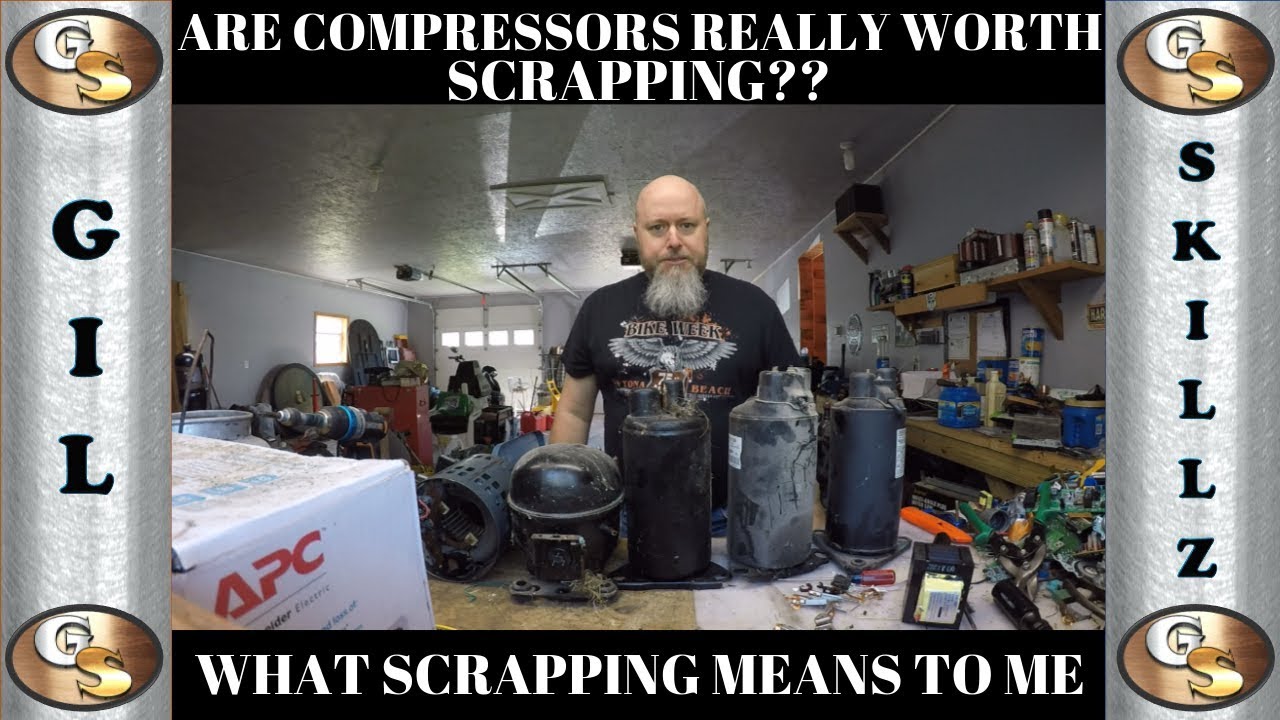 ARE COMPRESSORS WORTH SCRAPPING? - WHAT DOES SCRAPPING MEAN TO ME