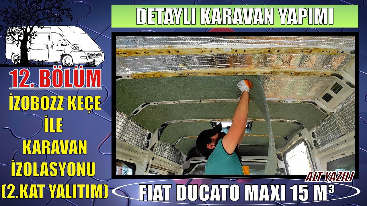 İzobozz keçe ile karavan yalıtımı nasıl yapılır? /2.kat ses ve ısı yalıtımı (Detaylı karavan yapımı)