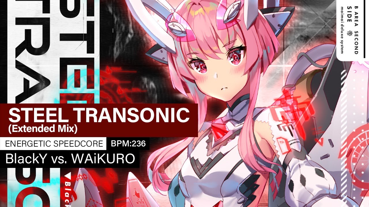 [Official] BlackY vs. WAiKURO - STEEL TRANSONIC (Extended Mix) [from maimai でらっくす]